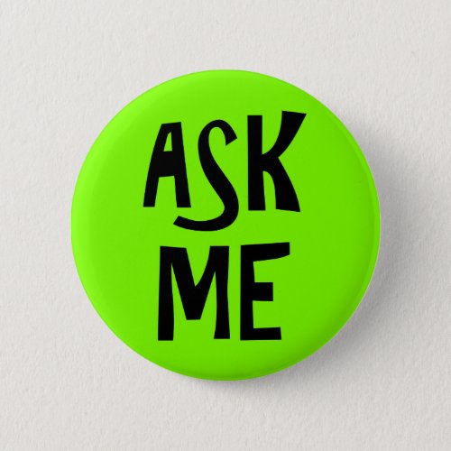 Green Ask Me Volunteer Button
