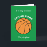 Green Basketball Sport 14th Birthday Card<br><div class="desc">A green personalized basketball 14th birthday card for brother, son, grandson, etc. You will be able to easily personalize the front with his name. The inside reads a birthday message, which you can easily edit as well. You can personalize the back of this basketball birthday card with the year. This...</div>