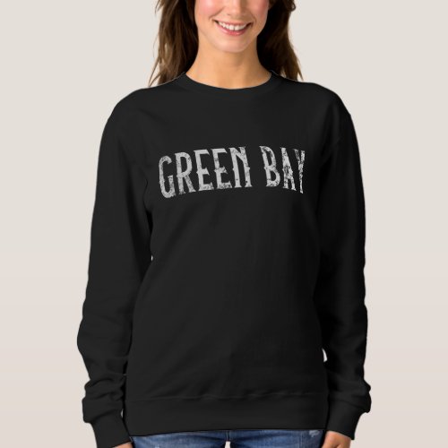 Green Bay Vintage White Script Apparel Sweatshirt