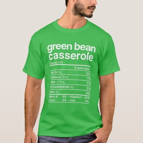 Green Bean Casserole Nutrition Facts Funny Thanksg T_Shirt