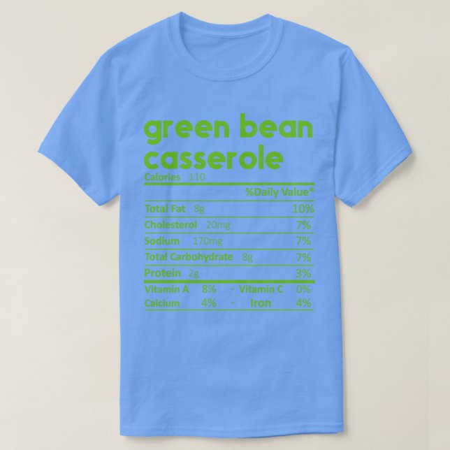 Green Bean Casserole Nutrition Facts Gift Funny Th T-Shirt (Design Front)