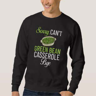 Green Bean Casserole Recipe Dish Snack String Bean Sweatshirt