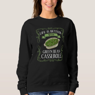 Green Bean Casserole Recipe Dish Snack String Bean Sweatshirt