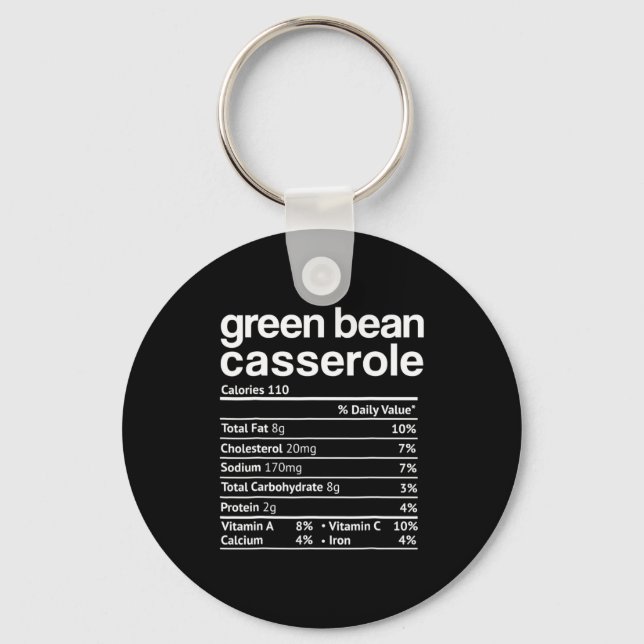 Green Bean Cerole Nutrition Facts Funny Thanksg  Keychain (Front)