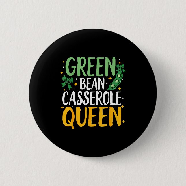 Green Bean Cerole Queen Kitchen Funny Thanksgiving Button (Front)