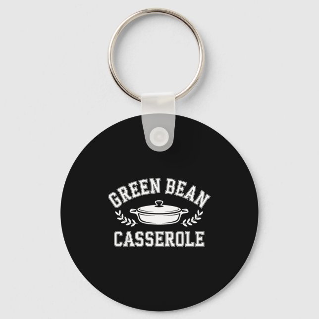 Green Bean Cerole Thanksgiving Cooking Funny Tee  Keychain (Front)