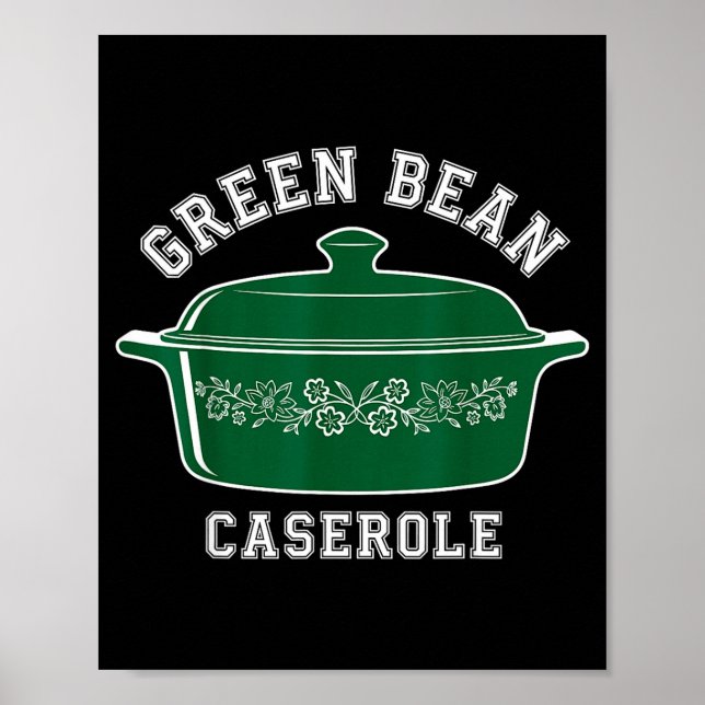 Green Bean Cerole Thanksgiving Humor Meme Men Wome Poster (Front)