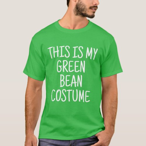 Green Bean Costume Lazy Funny Last Minute Hallowee T_Shirt