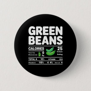Green Beans Nutrition Facts Funny Thanksgiving Chr Button