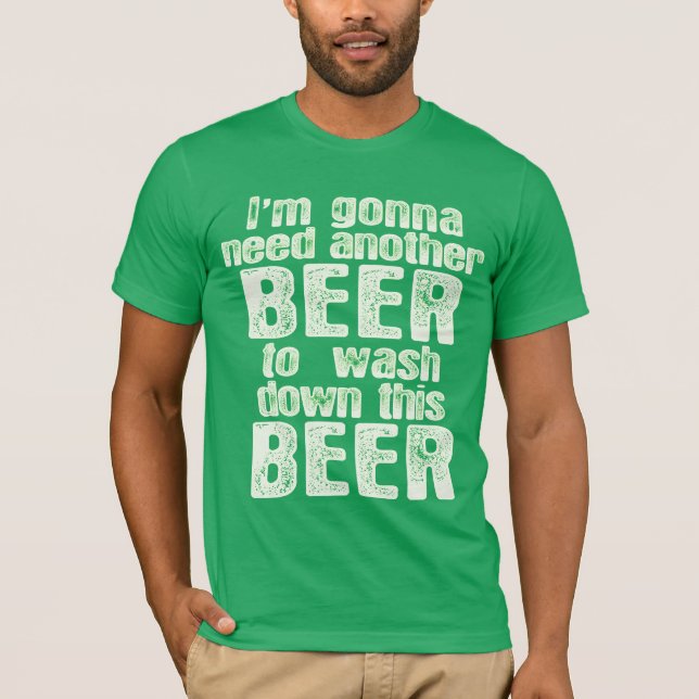 Green Beer Day Irish Humor T-Shirt (Front)