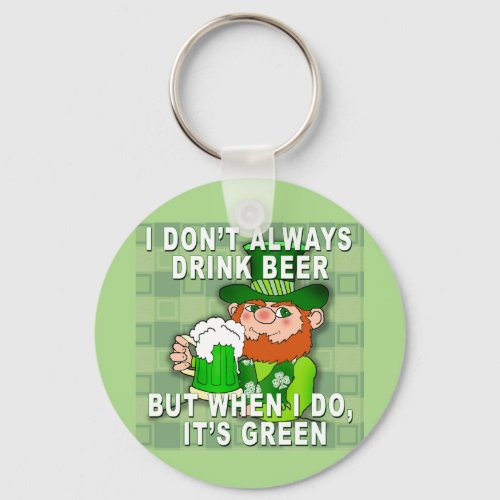 Green Beer for St Patricks Day Meme Humor Keychain