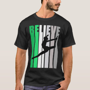 Green Believe Dancing Motivating Girls Team Retro T-Shirt