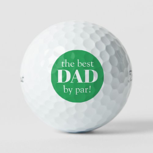 Green Best Dad By Par Fathers Day Golf Balls