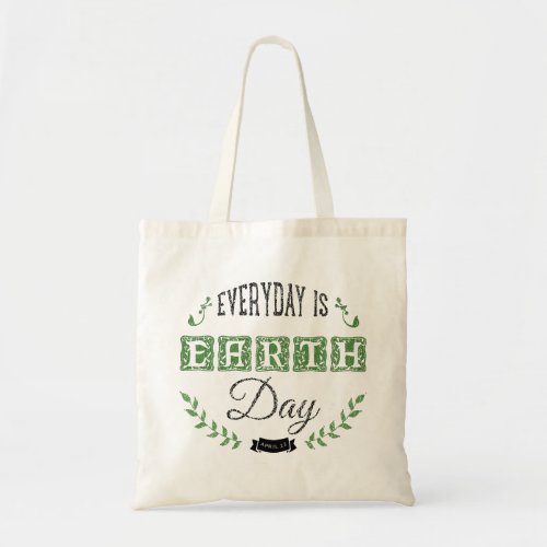 Green  Black EveryDay Is A Earth Day Tote Bag