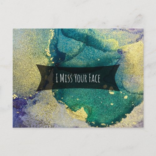 Green Blue  Gold Alcohol Ink I Miss Your Face Postcard
