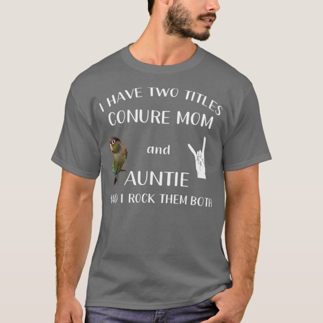 Green Cheek Conure Shirt Auntie and Conure Mom (Front)