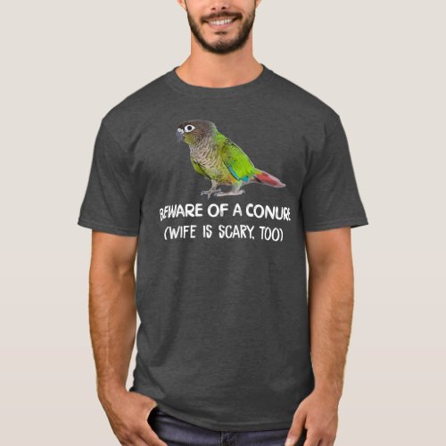 Green Cheek Conure Shirt Beware Of Conure Parrot