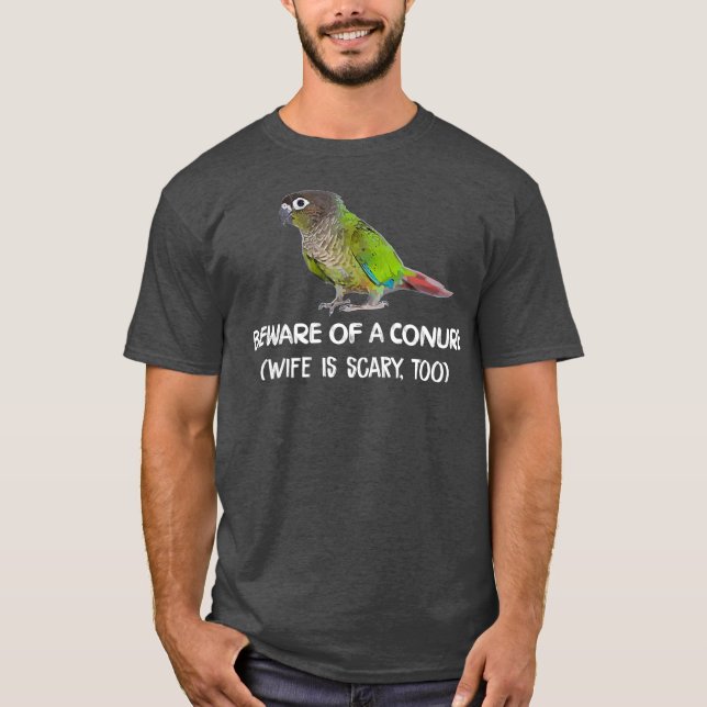 Green Cheek Conure Shirt Beware Of Conure Parrot (Front)