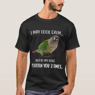 Green Cheek Conure TShirt I May Look Calm Conure S