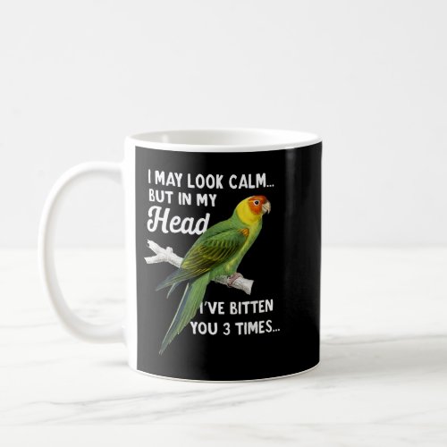 Green Cheek Funny Quote Conure I May Look Calm Par Coffee Mug