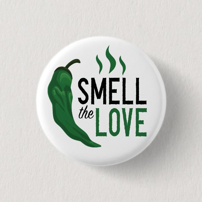 Green Chile Smell the Love Button (Front)