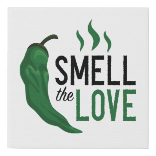 Green Chile Smell the Love Faux Canvas Print
