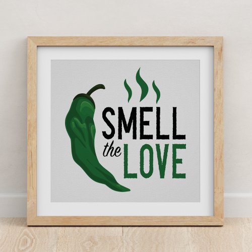 Green Chile Smell the Love Poster