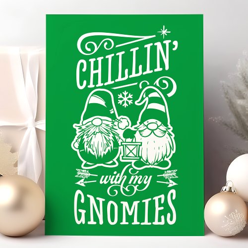 Green Chillin With My Gnomies Christmas Gnome Holiday Card