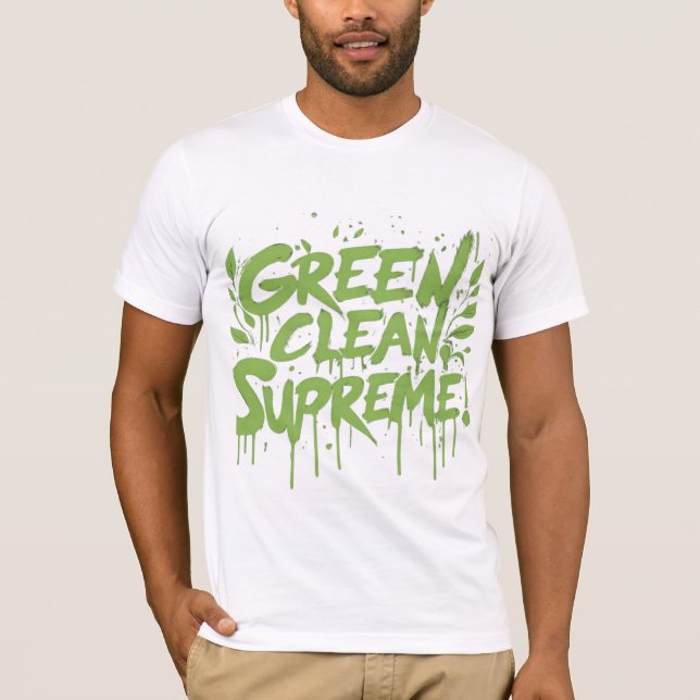 GREEN CLEAN SUPREME T-Shirt (Front)