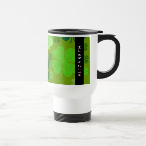 Green Clovers Lucky Clovers Your Name Travel Mug