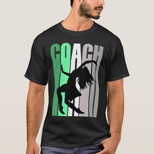 Green Coach Of Dance Instructor Dancer Pretty Teac T-Shirt (Front)