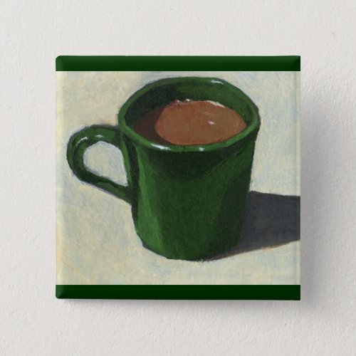 GREEN COFFEE MUG IMPRESSIONIST PAINTING PINBACK BUTTON