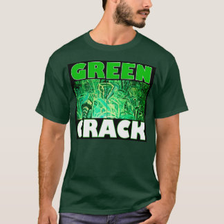 GREEN CRACK T-Shirt