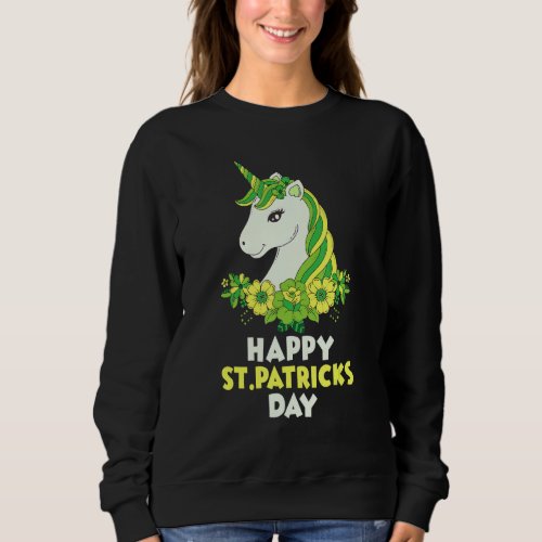 Green Cute Unicorn Face Flowers St Patricks Days G Sweatshirt