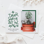 Green Dear Santa Let Me Explain Photo Christmas Holiday Postcard<br><div class="desc">Dear Santa let me explain! Send Christmas greetings with this fun and festive holiday photo postcard. It features a hand-lettered quote and simple typography. Personalize by adding a greeting, names, photo and other details. This Christmas photo card will be perfect for baby holiday cards and dog holiday cards. Available as...</div>
