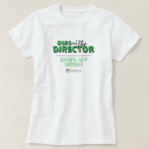 Green Dibs on the Director T-Shirt
