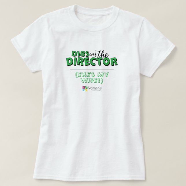 Green Dibs on the Director T-Shirt (Design Front)
