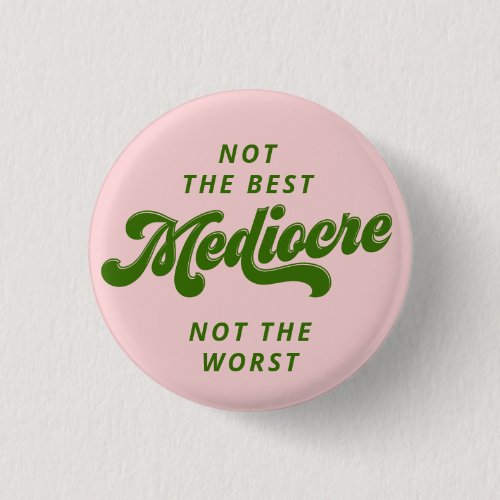 Green Disco Lettering Mediocre Button Green Disco Lettering Mediocre Button