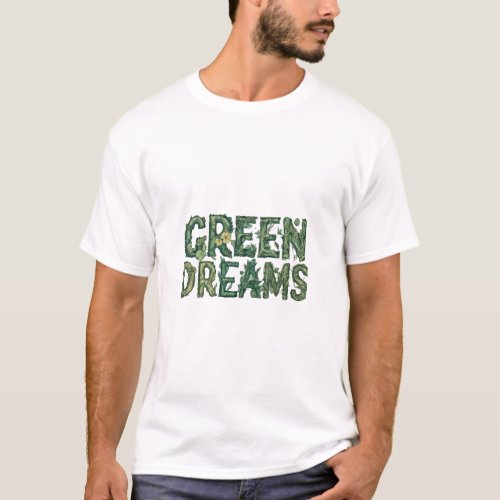 Green Dreams T_Shirt