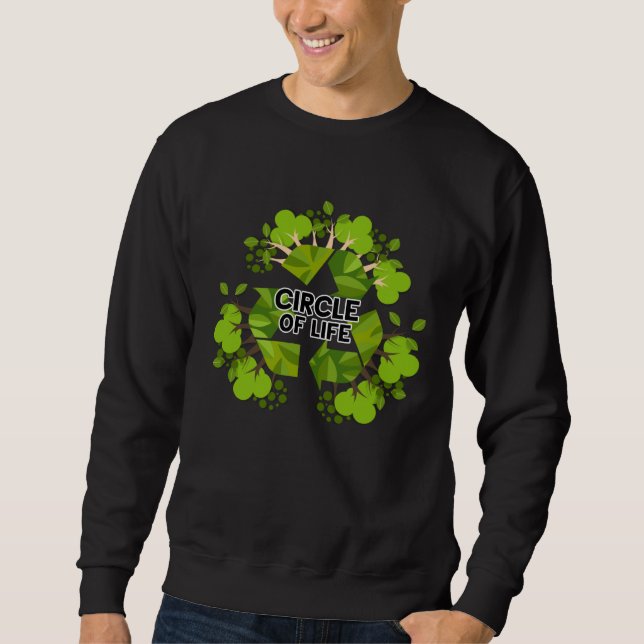 Green Earth Day Circle Of Life Trees With Recycle  Sweatshirt (Front)