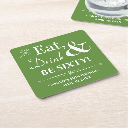 Green Eat Drink and Be Sixty Retro 60th Birthday Square Paper Coaster