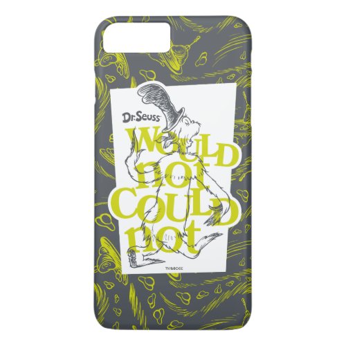 Green Eggs and Ham  Would Not Could Not iPhone 8 Plus7 Plus Case
