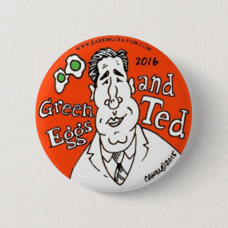 Green Eggs and Ted Cruz for president. Pinback Button