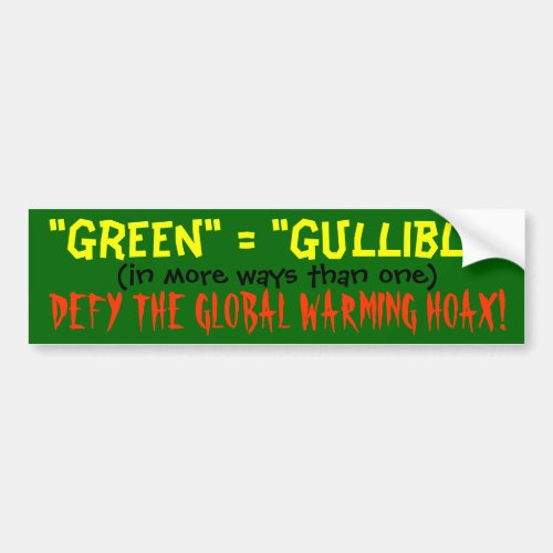 Green equals gullible Bumper Sticker
