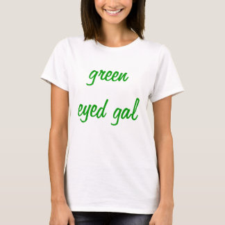 green eyed gal T-Shirt