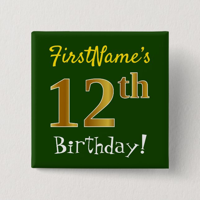 Green, Faux Gold 12th Birthday, With Custom Name Pinback Button (Front)