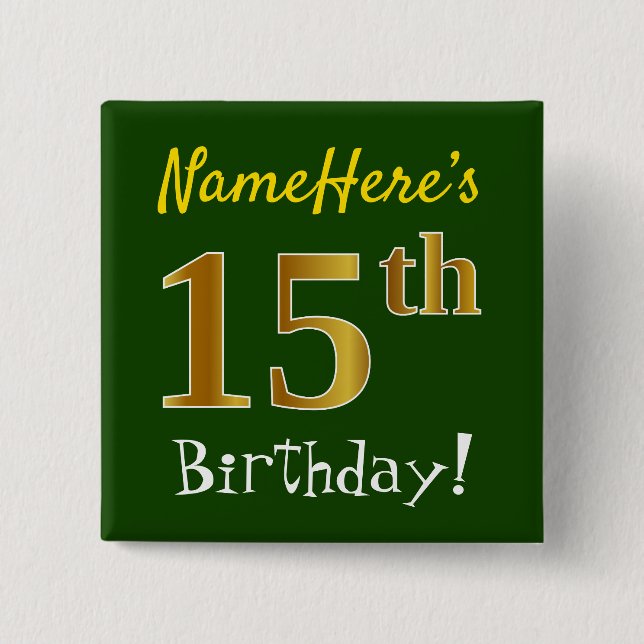 Green, Faux Gold 15th Birthday, With Custom Name Button (Front)