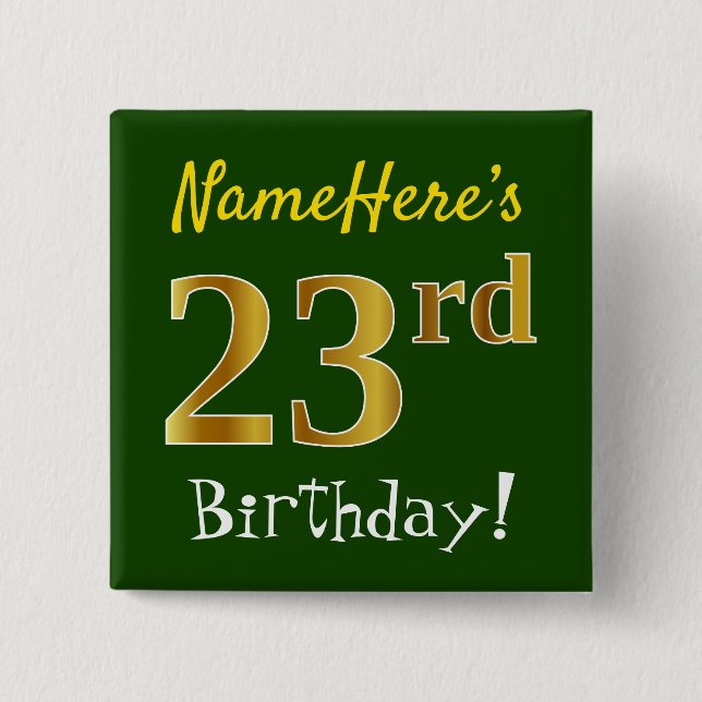 Green, Faux Gold 23rd Birthday, With Custom Name Button (Front)