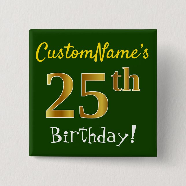 Green, Faux Gold 25th Birthday, With Custom Name Button (Front)