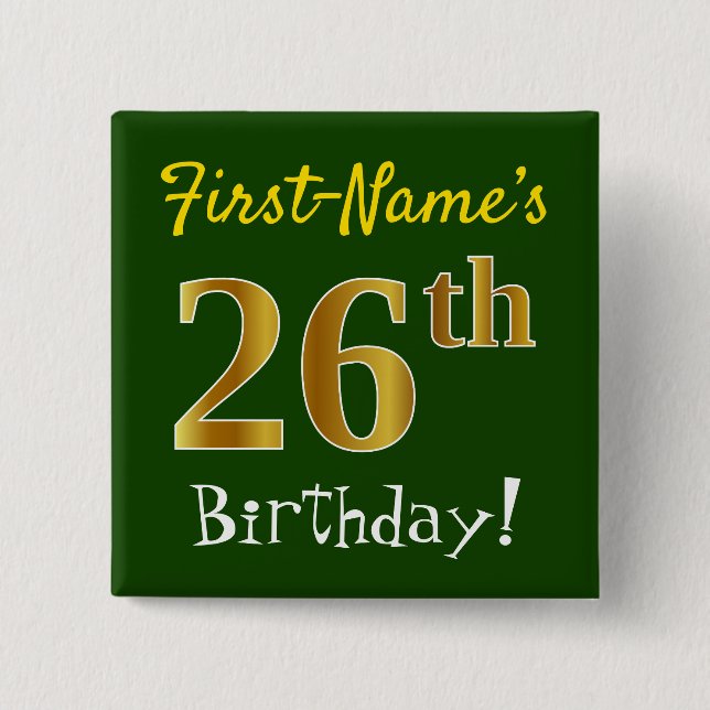 Green, Faux Gold 26th Birthday, With Custom Name Button (Front)